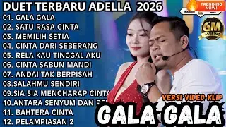 GALA GALA - SATU RASA CINTA - MEMILIH SETIA || ADELLA TERBARU 2026