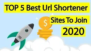 Top 5 Best Url Shortener Sites To Join 2020 | Highest Paying Url Shorteners | Make Money Online