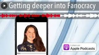 Getting deeper into Fanocracy