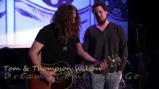EVERYDAYMUSIC - Tom & Thompson Wilson - Dreams Come and Go