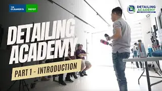 Detailing Academy Introduction by The Cleaners Depot PH