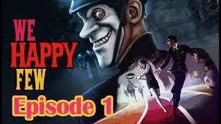 Twitch Livestream | We Happy Few Episode 1
