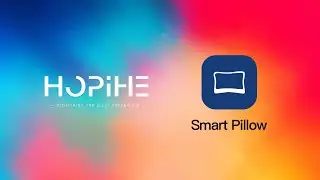 Hopihe Smart Pillow APP Operation Tutorial