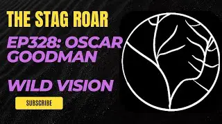 Ep328: Oscar Goodman; Wild Vision