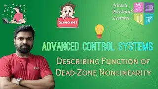 Describing Function of Dead Zone Nonlinearity | Advanced Control Systems
