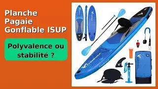 AVIS (2025) : Planche Pagaie Gonflable ISUP. D&Eacute;TAILS ESSENTIELS