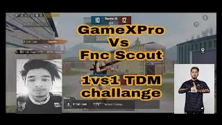 FncScout vs GameXpro 1vs1 TdM Challenge|FNC SCOUT VS gamexpro TDM MATCH