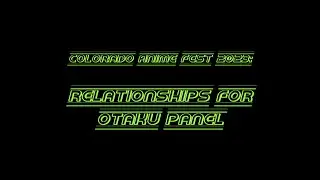 COAF 2023 - Relationships for Otaku Panel
