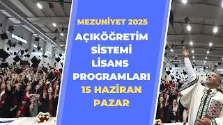 AÇIKÖĞRETİM SİSTEMİ LİSANS PROGRAMLARI MEZUNİYET TÖRENİ - (15 HAZİRAN PAZAR)
