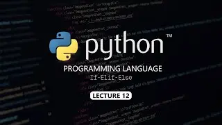 If-Elif-Else | Lecture 11 | Python Full Course