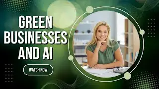 AI for Green Businesses: Revolutionizing Sustainability and Efficiency