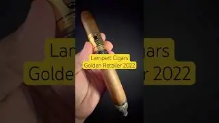 Lampert Golden Retailer 2022 #cigar #cigaroftheday #cigarreview #cigarsunbanded