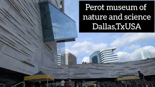 Perot museum of nature and science | Downtown | May 2025 | Dallas Tx,USA