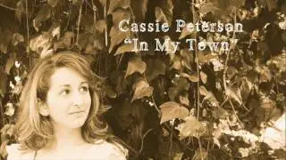 Cassie Peterson - In My Town