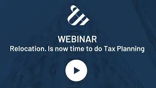 Relocation. Is now time to do Tax Planning