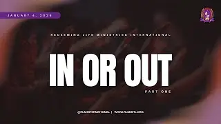 In or Out  | Sunday Service | Redeeming Life Ministries International