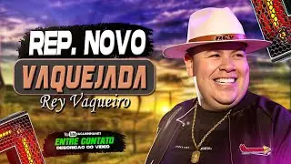 REY VAQUEIRO MÚSICAS 2026 - FORROZÃO PRA PAREDÃO - SÓ SEQUÊNCIA TOP JAMAL