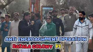 Biggest Anti Encroachment Operation in Batala Colony Faisalabad Residential Area P1