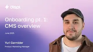 DISPL onboarding step 1: CMS overview