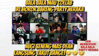 BALA BALA & PARTY NERAKA MAU COLLAB IRL HOROR KALAU KALAH MAIN FIFA | DISCORD MOMENT DEANKT