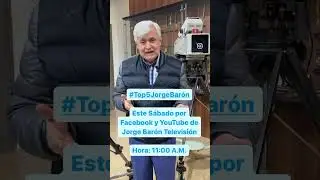 #Top5JorgeBar&oacute;n Este S&aacute;bado por Facebook y YouTube de Jorge Bar&oacute;n Televisi&oacute;n.         Hora:11:00 A.M