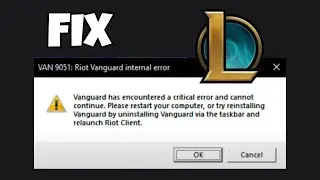 FIX Valorant & LoL VAN 9051 Error &ndash; Vanguard & Riot Client Full Fix
