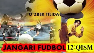 JANGARI FUDBOL - KINO UZ TARJIMA (12-CHAST)