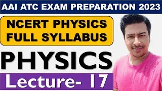 ATC 2023 | ATC PHYSICS | AAI ATC PHYSICS | AAI ATC EXAM 2023 | ATC Physics Classes | DAY 17 |