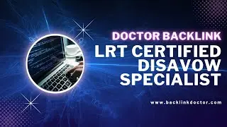 Backlink Doctor | LRT Certified Disavow Specialist With Rick Lomas