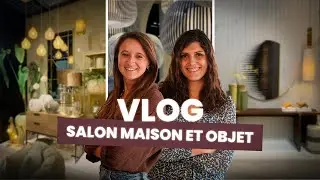Tendances d&eacute;co 2025 : nos d&eacute;coratrices au Salon Maison&nbsp;et&nbsp;Objet | Vlog Inspiration Rhinov