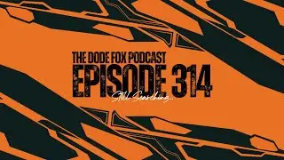 Episode 314 - Still Searching&hellip;