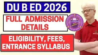 Delhi University B ed Admission 2026 Full Details Cuet pg | Eligibility, fees, Syllabus, Documents