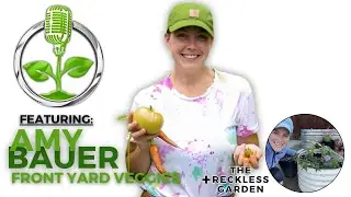 From Coast to Coast with Amy Bauer from Front Yard Veggies | + The Reckless Garden