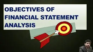 Objectives of Financial Statement Analysis | Significance of Financial Statement Analysis