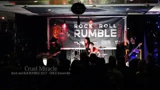 Rock and Roll RUMBLE 2017 - Cruel Miracle