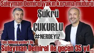 Süleyman Demirel ile geçen 35 yıl ve en yakın tanığı Şükrü Çukurlu ile söyleşi #süleymandemirel