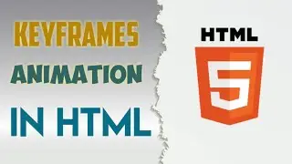 Keyframe Animation HTML5 | Lecture #6 | Codezlux