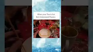 Hot tea vs Physics. #physicsmemes #meme #funny