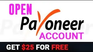 The EASY WAY To open PAYONEER Account & EARN $25 Instantly Tutorial