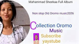 Mahammad Sheekaa full album Ethiopian old Oromo Music mp3 2026 