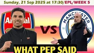 ❤️ Pep Guardiola on the Arsenal Challenge: A Tactical Preview
