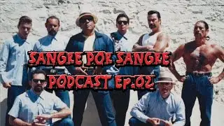 Sangre Por Sangre Podcast Ep.02 con RaulBravo5520 