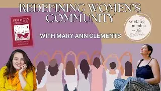 Red Tents: Creating Sacred Spaces for Women's Self Expression with Mary Ann Clements | S2E3