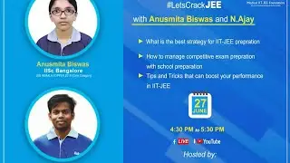 Давайте взломаем JEE с Анусмитой Бисвас (Лучшим игроком JEE в Керале 2019 года в категории &laquo;Девушки&raquo;) и Н.Аджаем (IIT Roorkee)