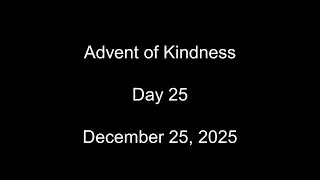 2025 Advent of Kindness Day 25