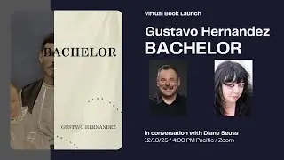 Gustavo Hernandez Bachelor Release Reading with Diane Seuss