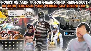 ROASTING AKUN FF SON GAMING KATANYA SPEK SULTAN ARAB TAPI KOK ISINYA GINI DOANG COK KECEWA BERAT😭