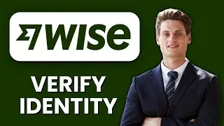 NEW! How to Verify Your Identity in Wise App (2025) 🛡️ | Complete Verification & Unlock All Features