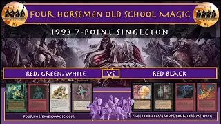 Four Horsemen Old School Magic | 1993 7-Point Singleton Red Green White vs. Black Red #Oldschoolmtg
