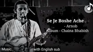 Arnob - Se Je Boshe Ache | Bangla Lyric with English Subtitles | Lyrics Bangla